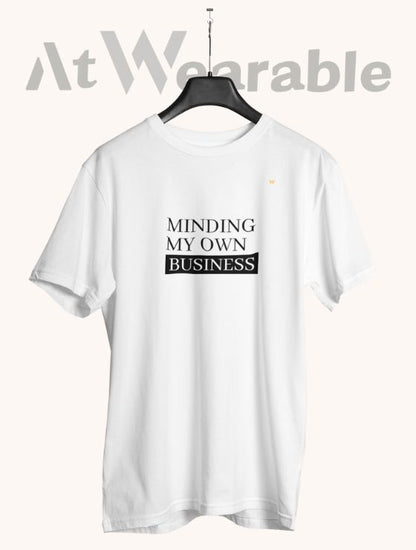 MINDING MY OWN BUSINESS – Classic-Fit Unisex T-Shirt