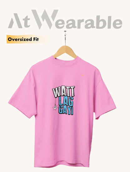 WATT LAG GAYI – Unisex Oversized T-Shirt