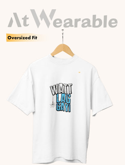 WATT LAG GAYI – Unisex Oversized T-Shirt
