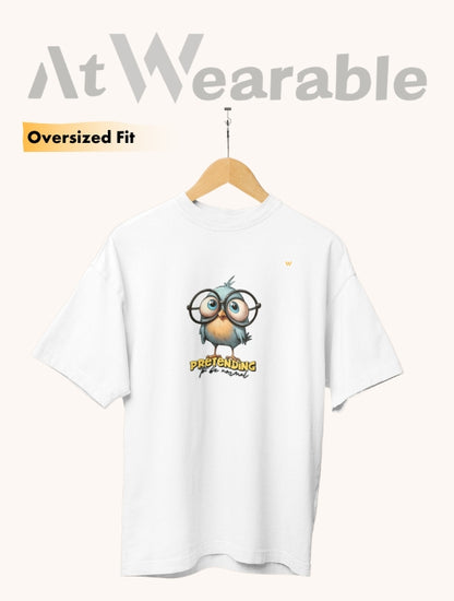 PRETENDING TO BE NORMAL – Unisex Oversized T-Shirt