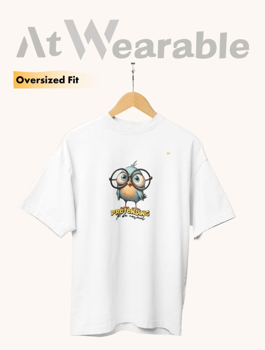 PRETENDING TO BE NORMAL – Unisex Oversized T-Shirt